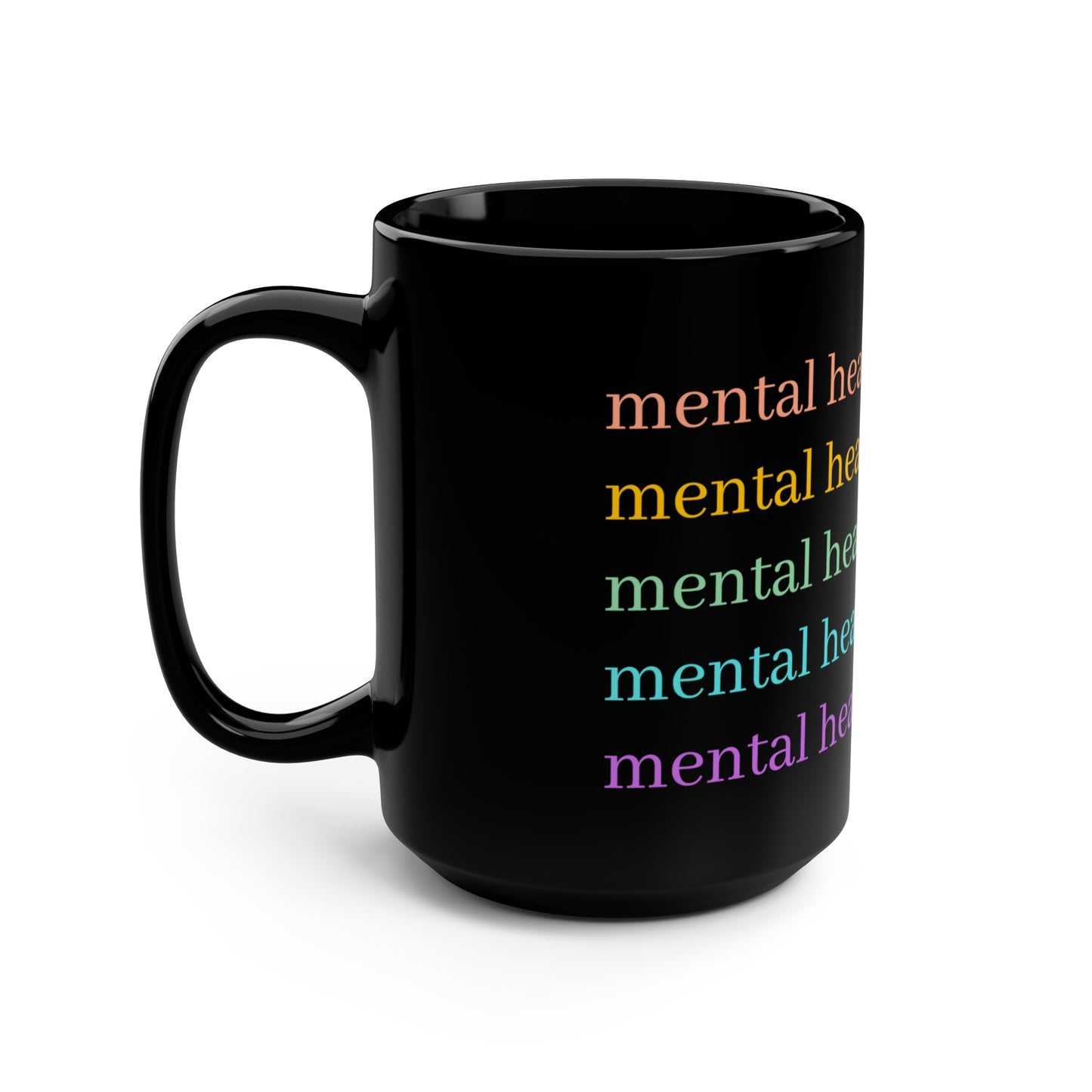 Mental Health is Health Ceramic 15oz Black Mug
