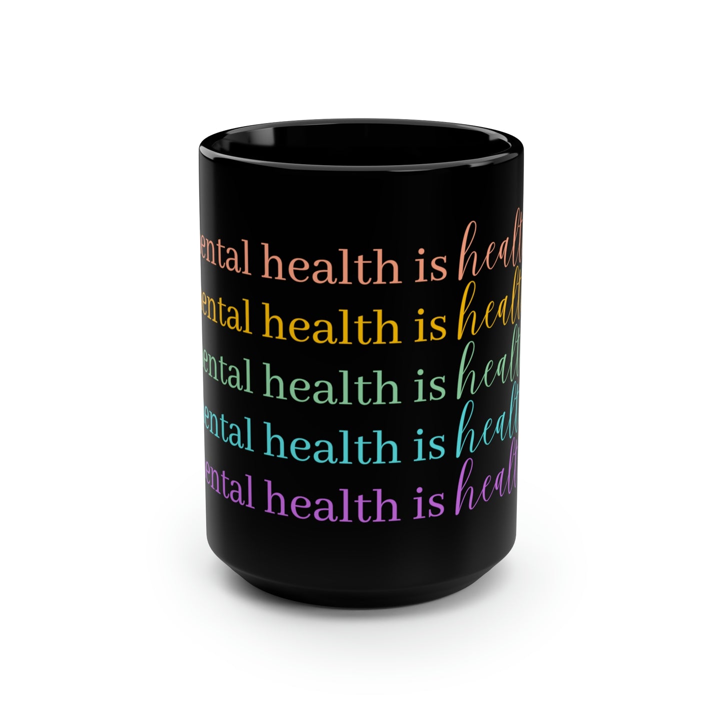 Mental Health is Health Ceramic 15oz Black Mug