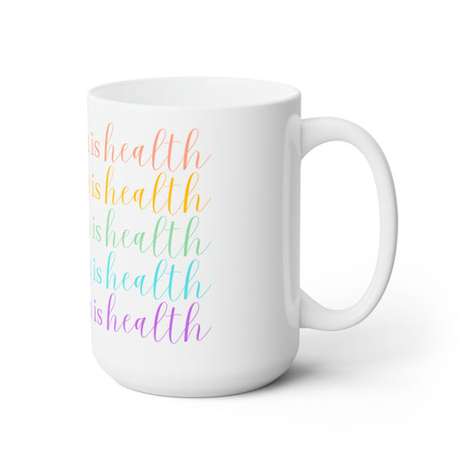 Mental Health Is Health White Ceramic Mug 15oz