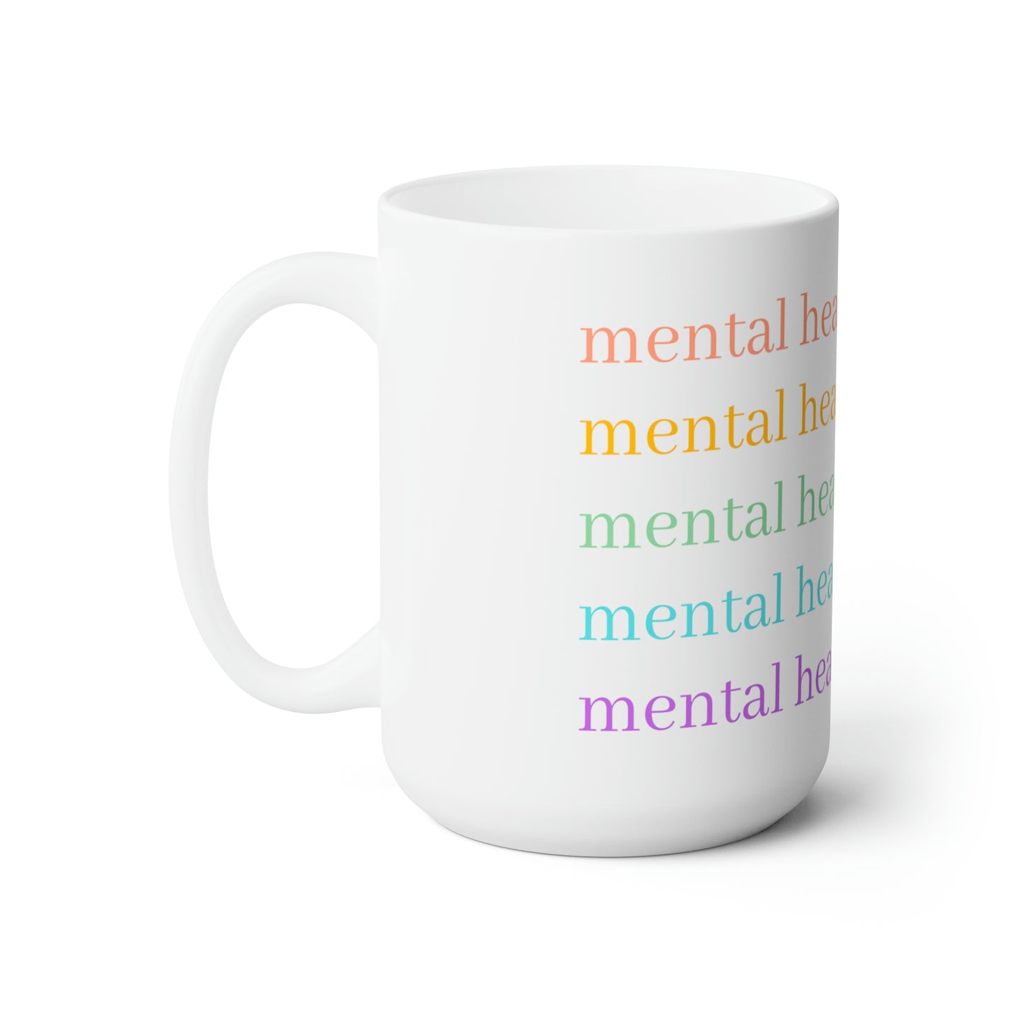 Mental Health Is Health White Ceramic Mug 15oz